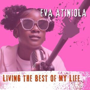 Eva Atiniola – Living the Best of my life: Wow please who’s this kid?